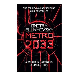 Metro 2033 : The novels that inspired the bestselling games