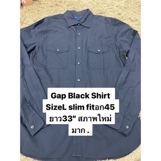 เอาใจหนุ่มๆ❤️❤️Gap Black Shirt SizeL slim fitอก45 ยาว33” สภาพใหม่มาก .