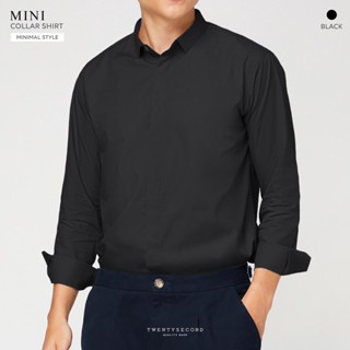 TWENTYSECOND เสื้อเชิ้ตแขนยาว ปกป้านขนาดเล็กและสาบซ่อนกระดุม รุ่น Mini Collar Shirt - สีดำ / Black