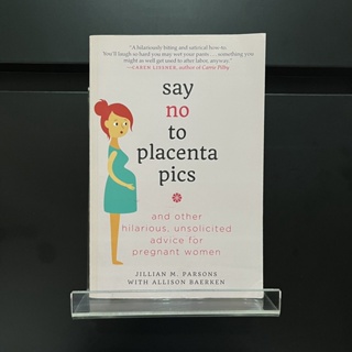Say No to Placenta Pics - Jillian M. Parsons