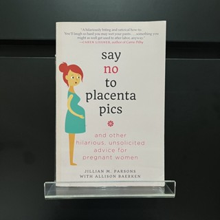 Say No to Placenta Pics - Jillian M. Parsons