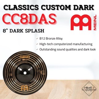 ฉาบ MEINL series CLASSICS CUSTOM DARK ขนาด 8" DARK SPLASH รุ่น CC8DAS