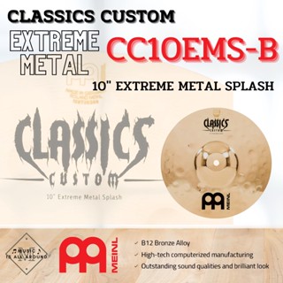 ฉาบ MEINL series CLASSICS CUSTOM EXTREME METAL ขนาด 10" EXTREME METAL SPLASH - CC10EMS-B