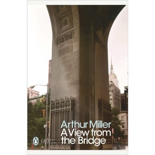 A View from the Bridge A Play in Two Acts - Penguin Modern Classics Arthur Miller