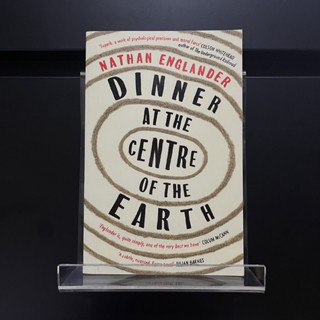 Dinner at the Center of the Earh - Nathan Englander