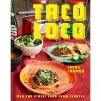 Taco Loco : Mexican Street Food from Scratch [Hardcover]