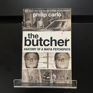 The Butcher : Anatony of a Mafia Psychopath - Philip Carlo