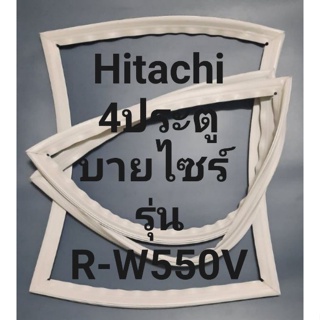 ขอบยางตู้เย็น Hitachi 4 ประตู by size รุ่นR-W550Vฮิตาชิ