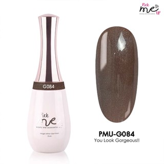 สีเจลทาเล็บ Pick Me Up G084 You look Gorgeous!! 15ml.