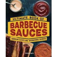Ultimate Book of Barbecue Sauces : American Classics and International Favorites [Paperback]