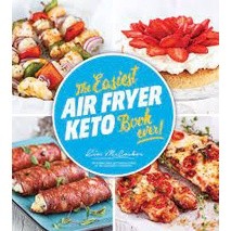 The Easiest Air Fryer Keto Book Ever By Kim McCosker จำหน่ายโดย  ผู้ช่วยศาสตราจารย์ สุชาติ สุภาพ