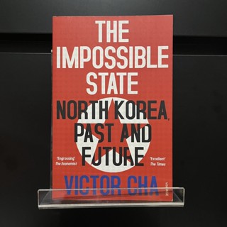 The Imposible Stae North Kores Pat and Future - Victor Cha