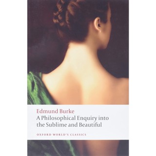 A Philosophical Enquiry into the Origin of our Ideas of the Sublime and the Beautiful By (author)  Edmund Burke