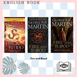 Fire and Blood 300 Years before a Game of Thrones (The Targaryen Dynasty: the House of the Dragon George R.R. Martin