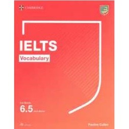 Ielts Vocabulary for Bands 6.5 and above with Answers and Downloadable Audio