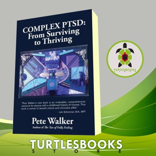 Ptsd Complex: จากการรอดชีวิตจากการผจญภัย: คู่มือและแผนที่สําหรับการกู้คืน (หนังสือ)