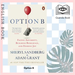 [Querida] Option B : Facing Adversity, Building Resilience, and Finding Joy by Sheryl Sandberg, Adam Grant