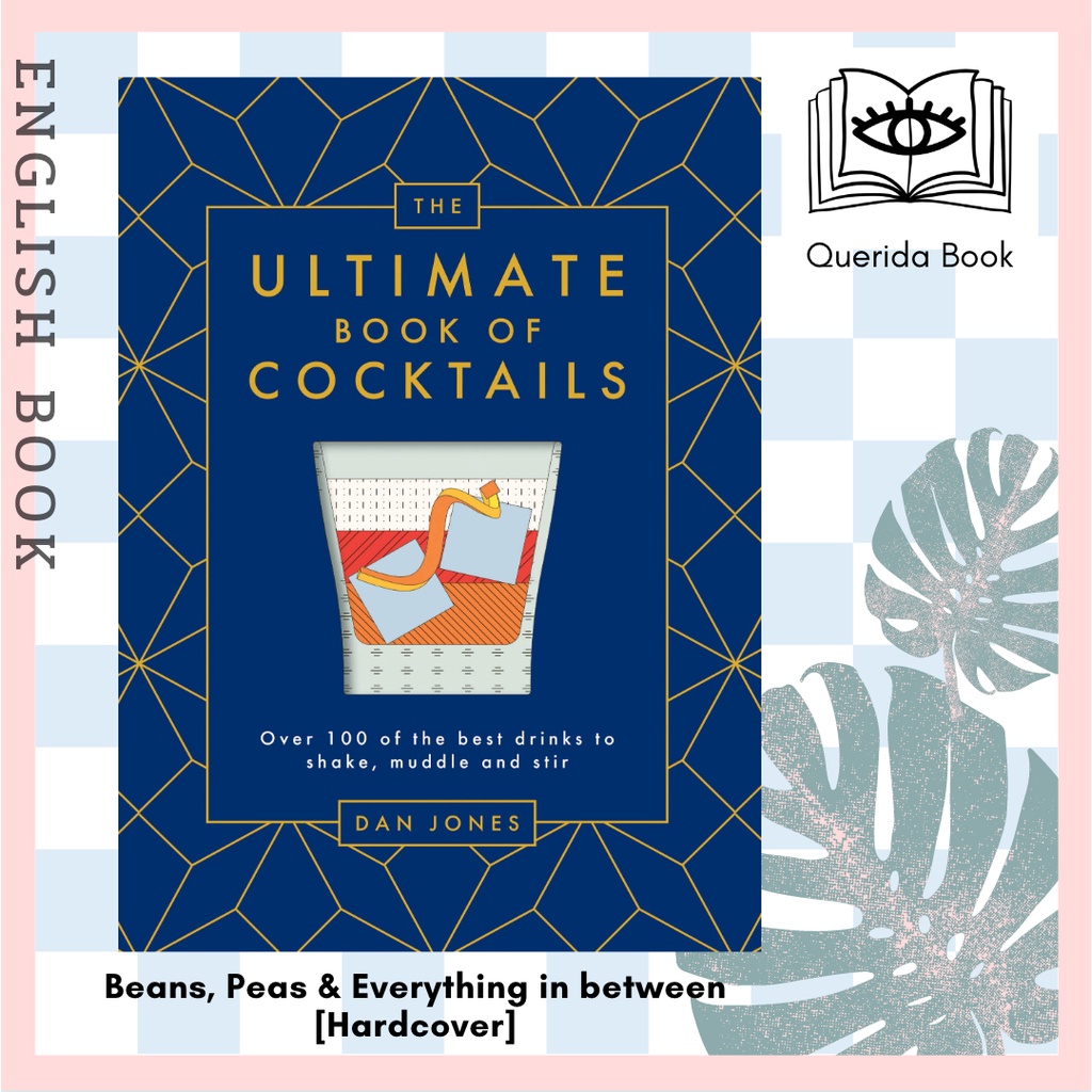 The Ultimate Book of Cocktails : Over 100 of the Best Drinks to Shake, Muddle and Stir [Hardcover] b