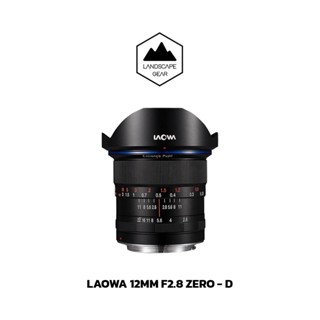 เลนส์ Laowa 12mm f/2.8 Zero-D สำหรับกล้อง Canon EF / Nikon F / Sony FE