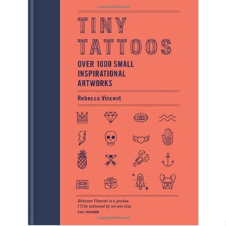 Tiny Tattoos : Over 1,000 Small Inspirational Artworks Hardback English
