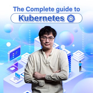 FutureSkill คอร์สเรียนออนไลน์ | The complete guide to Kubernetes