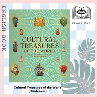 [Querida] Cultural Treasures of the World : From the Relics of Ancient Empires to Modern-Day Icons [Hardcover] by DK