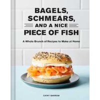 Bagels, Schmears, and a Nice Piece of Fish [Hardcover]