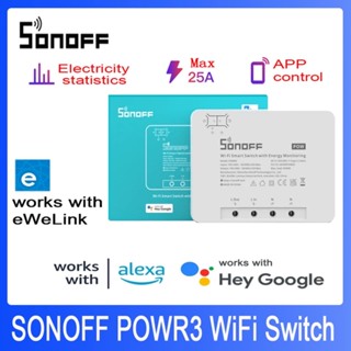 Sonoff Pow R3 Hight Power Smart Switch   สวิตช์ สวิตช์ควบคุม เปิด-ปิด สูงสุด 5500W (25A) ควบคุมผ่าน App สั่งงานด้วยเสียง