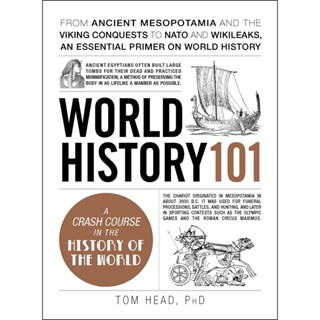 World History 101 : From ancient Mesopotamia and the Viking conquests to NATO and WikiLeaks