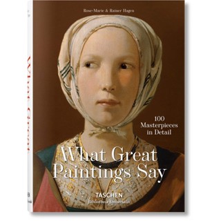 What Great Paintings Say. 100 Masterpieces in Detail Hardback Bibliotheca Universalis English