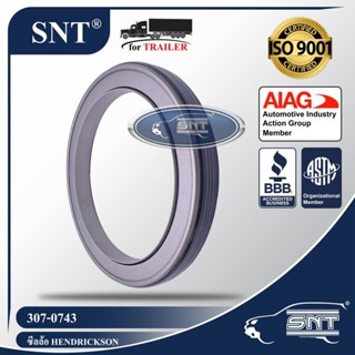 SNT ซีลล้อรถพ่วง (ซีลเพลา), Oil Seal - P/N 307-0743, Hendrickson, Meritor,Standard Forge,Dana, Eaton เพลา 22,500 lbs.