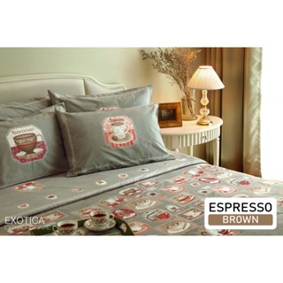 EXOTICA ปลอกผ้านวม ลาย ESPRESSO ขนาด 100”x90” (สำหรับเตียง 6 หรือ 5 ฟุต)