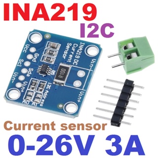 INA219 โมดูลวัดแรงดันและกระแสไฟฟ้า High Side DC Current Sensor 0-26V 3.2A I2C