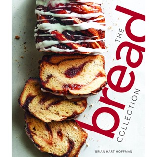 The Bread Collection : Recipes for Baking Artisan Bread at Home