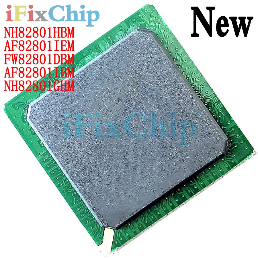 ยี่ห้อใหม่ NH82801HBM AF82801IEM FW82801DBM AF82801IBM NH82801GM ชิป BGA