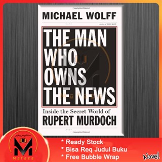 The Man Who Owns The News โดย Michael Wolff