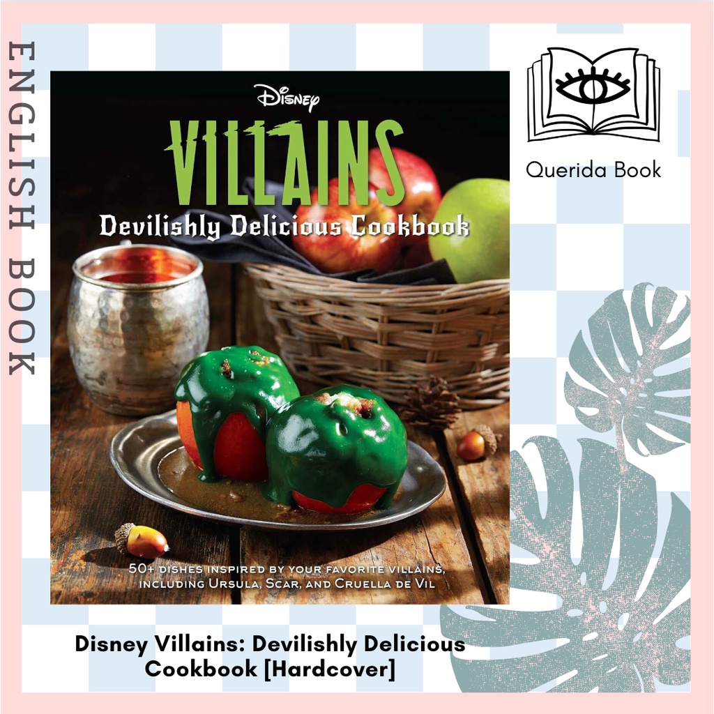 [Querida] หนังสือภาษาอังกฤษ Disney Villains: Devilishly Delicious Cookbook Disney Villains[Hardcover