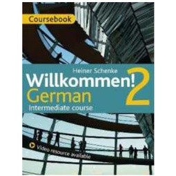 Willkommen! 2 German Intermediate course : Coursebook