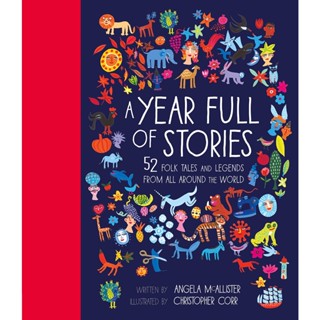 A Year Full of Stories: Volume 1 : 52 folk tales and legends from around the world