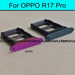 ถาดใส่ซิมการ์ด 1 ชิ้น สําหรับ OPPO R17 Pro Sim Micro Reader Card Slot Adapters Card Socket Repair Parts