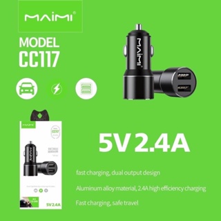 หัวชาร์จมือถือในรถยนต์ Car Charger ยี่ห้อ Maimi แท้ CC117 2ช่อง USB จ่ายไฟ 4.8A MAX หัวชาร์จเร็ว วัสดุ โลหะ ของแท้