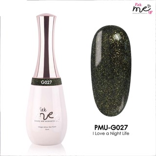 สีเจลทาเล็บ Pick Me Up G027 I Love a Night Life 15ml.