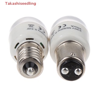 (Takashiseedling) หลอดไฟ LED BA15D E14 0.5W สําหรับจักรเย็บผ้า