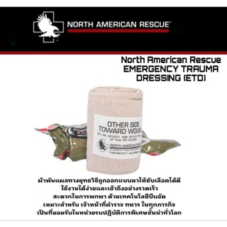 North​ American​ Rescue​ EMERGENCY TRAUMA DRESSING (ETD)  4", 6" ผ้าพันแผลทางยุทธวิธี​ 4 นิ้ว​ และ​ 6นิ้ว