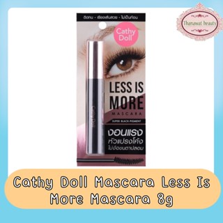 Cathy Doll Mascara Less Is More Mascara 8g ​เคที่ดอลล์ เลส อีส มอร์ มาสคาร่า 8กรัม