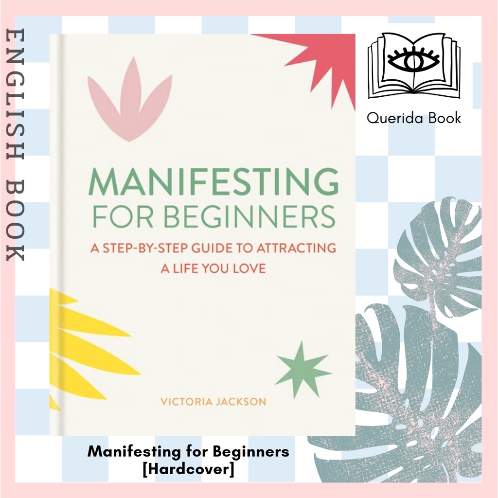 [Querida] Manifesting for Beginners: Nine Steps to Attracting a Life you Love [Hardcover] by Victori