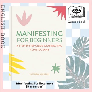 [Querida] Manifesting for Beginners: Nine Steps to Attracting a Life you Love [Hardcover] by Victoria Jackson