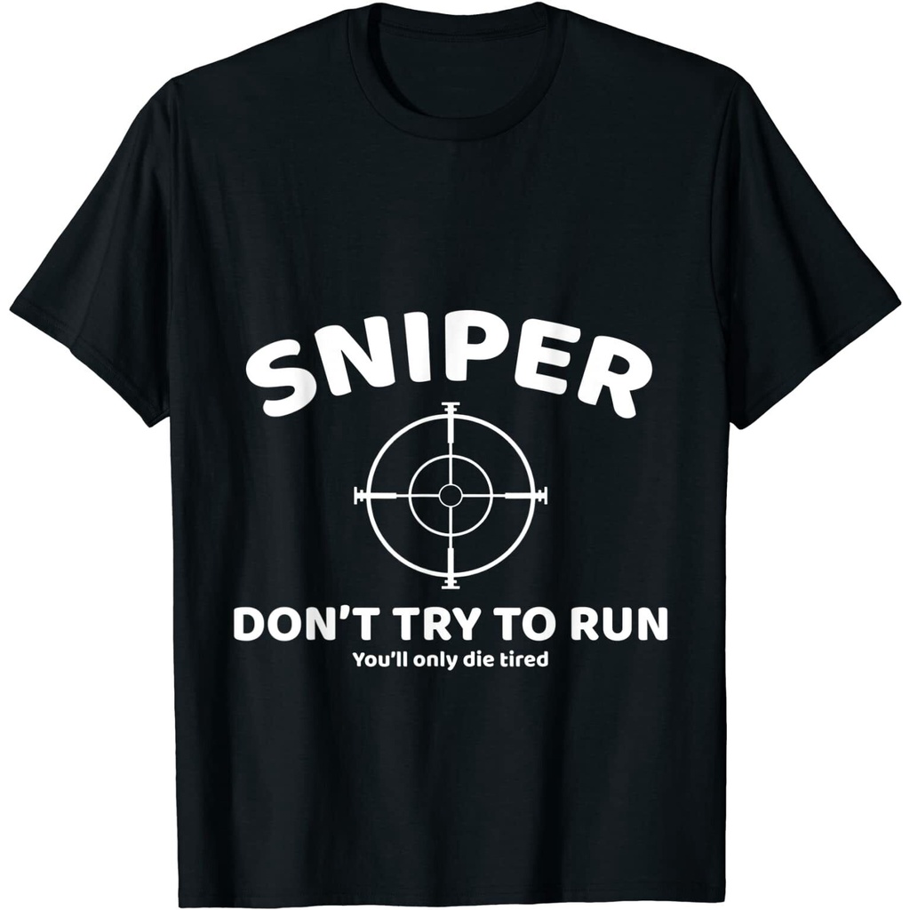 Top Sniper Dont Try To Run YouLl Only Die Tyred T-Shirt