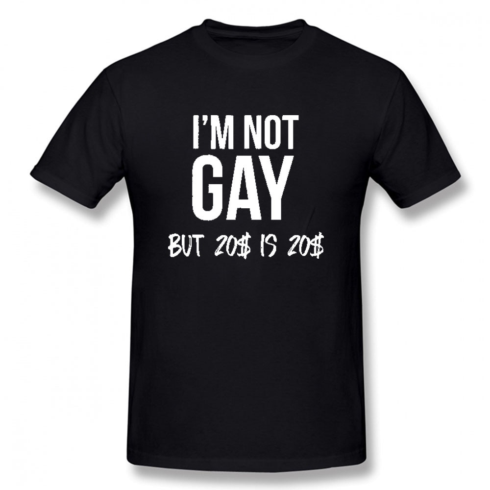 ขายปีใหม่Lyzh เสื้อยืดแขนสั้น ผ้าฝ้าย พิมพ์ลาย I'm Not Gay But 20 Bucks Is 20 Bucks แฟชั่นฤดูร้อน สํ