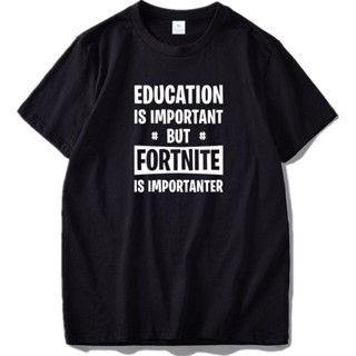 [COD] เสื้อยืดแขนสั้นลําลอง ผ้าฝ้าย 100% พิมพ์ลาย Fortnite Education Is Important But Game Is Important